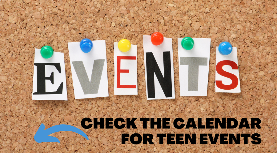 Check the calendar for teen events!